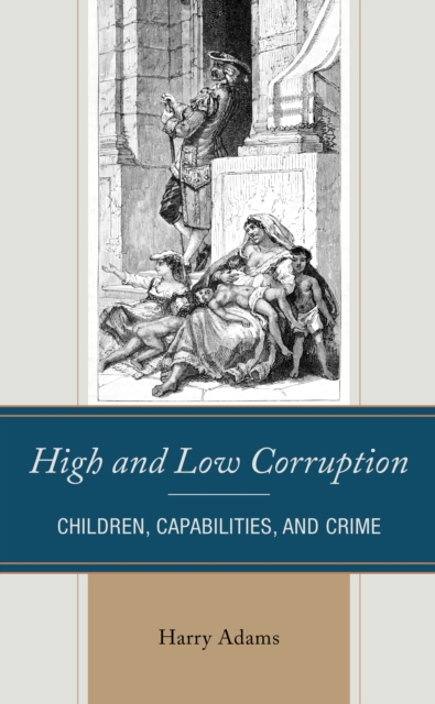High and Low Corruption : Children, Capabilities, and Crime, EPUB eBook