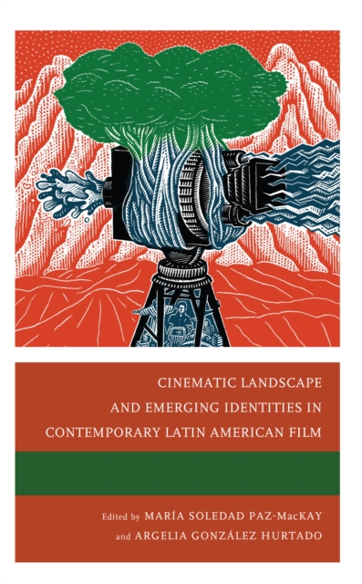 Cinematic Landscape and Emerging Identities in Contemporary Latin American Film, EPUB eBook