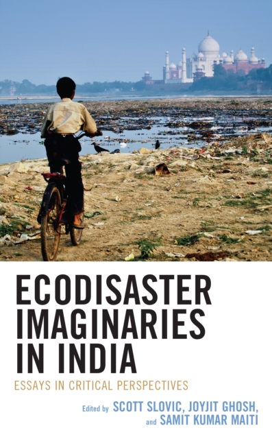 Ecodisaster Imaginaries in India : Essays in Critical Perspectives, EPUB eBook