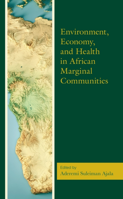 Environment, Economy, and Health in African Marginal Communities, EPUB eBook