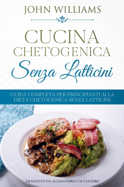 Cucina Chetogenica senza Latticini, EPUB eBook