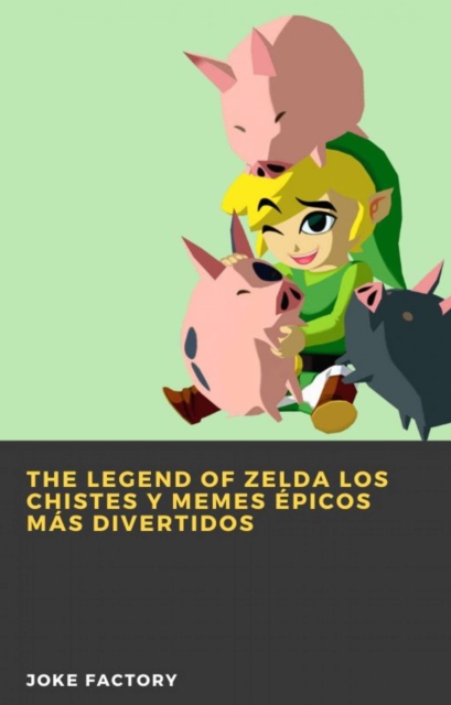 The Legend of Zelda Los chistes y memes epicos mas divertidos, EPUB eBook