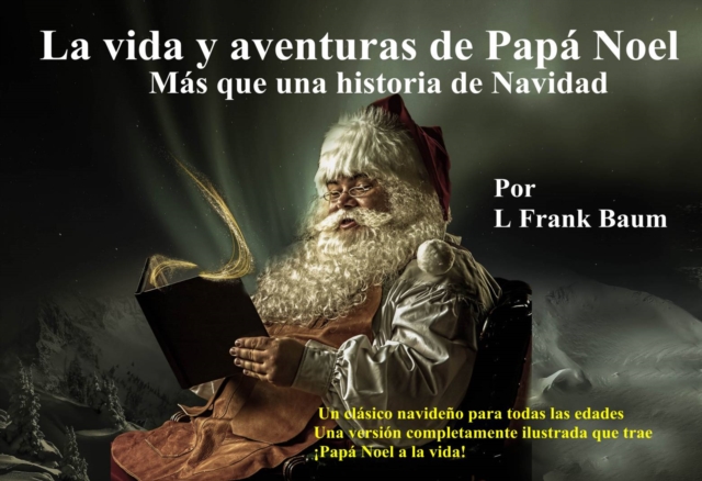 La vida y aventuras de Papa Noel, mas que un cuento de Navidad, EPUB eBook