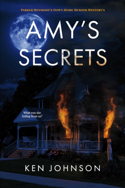 Amy's Secrets : Parker Hennessy's Down Home Murder Mystery's, EPUB eBook
