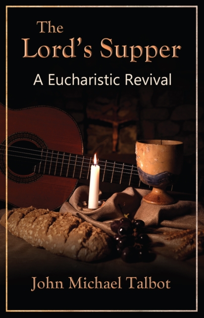 The Lord's Supper : A Eucharistic Revival, EPUB eBook