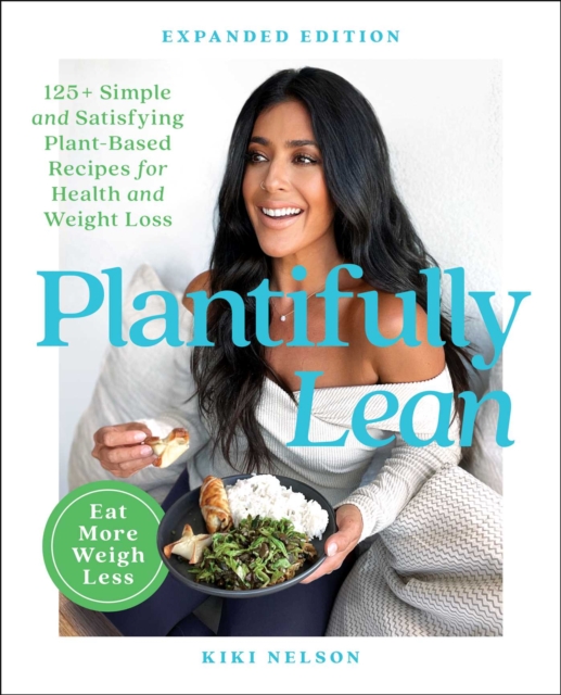 Plantifully Lean : 125+ Simple and Satisfying Plant-Based Recipes for Health and Weight Loss: A Cookbook, EPUB eBook