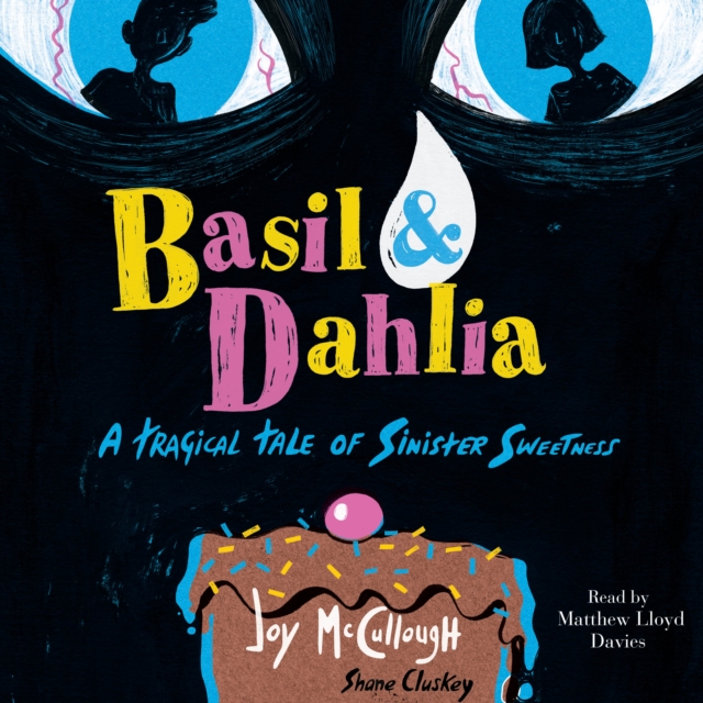 Basil & Dahlia : A Tragical Tale of Sinister Sweetness, eAudiobook MP3 eaudioBook