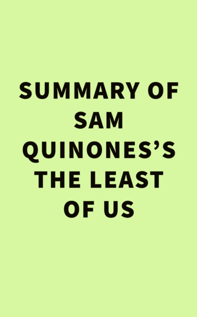 Summary of Sam Quinones's The Least of Us, EPUB eBook