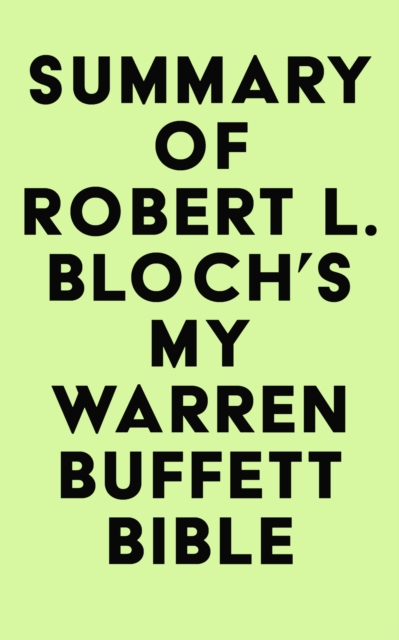 Summary of Robert L. Bloch's My Warren Buffett Bible, EPUB eBook