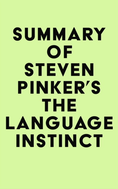 Summary of Steven Pinker's The Language Instinct, EPUB eBook