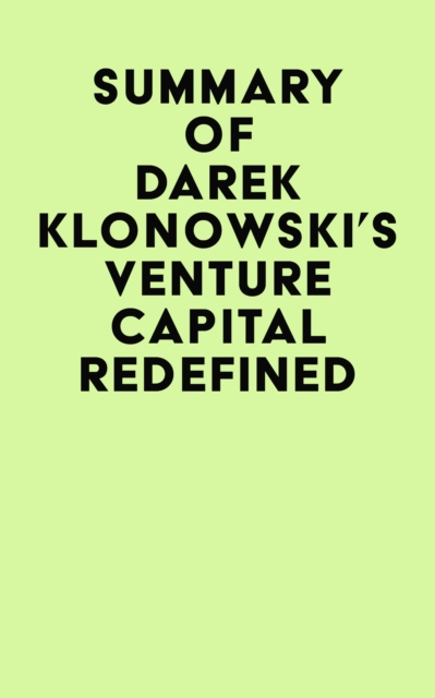 Summary of Darek Klonowski's Venture Capital Redefined, EPUB eBook