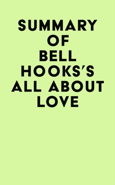 Summary of Bell Hooks's All About Love, EPUB eBook