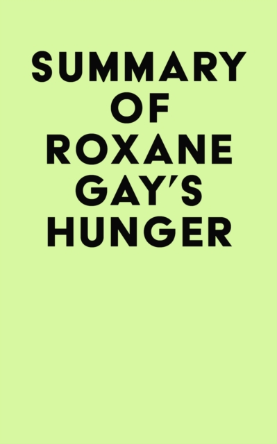 Summary of Roxane Gay's Hunger, EPUB eBook