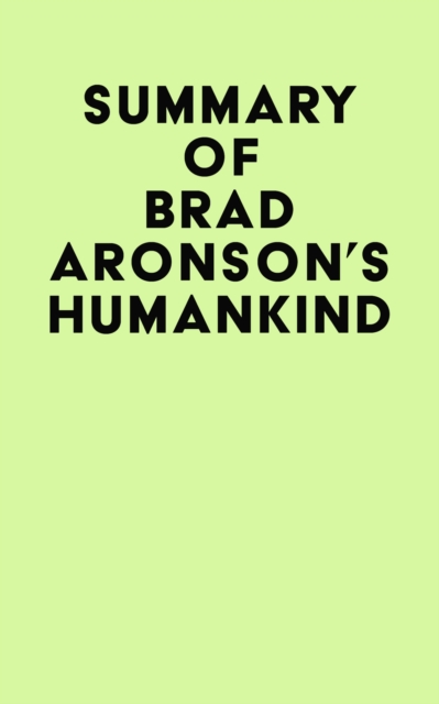 Summary of Brad  Aronson's Humankind, EPUB eBook