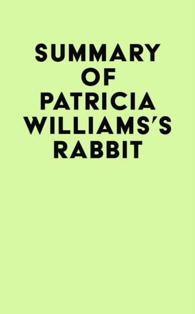 Summary of Patricia Williams's Rabbit, EPUB eBook