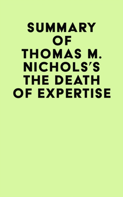 Summary of Thomas M. Nichols's The Death of Expertise, EPUB eBook