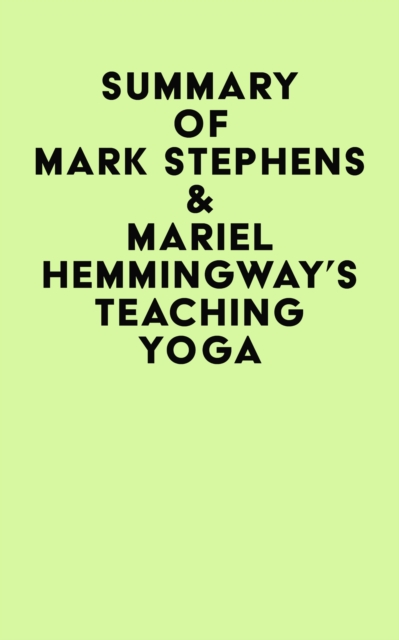 Summary of Mark Stephens & Mariel Hemmingway's Teaching Yoga, EPUB eBook