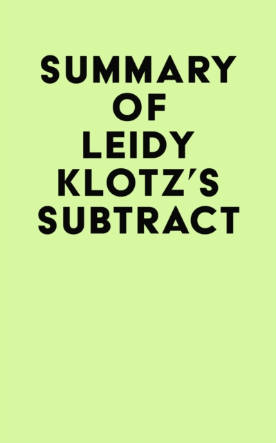 Summary of Leidy Klotz's Subtract, EPUB eBook