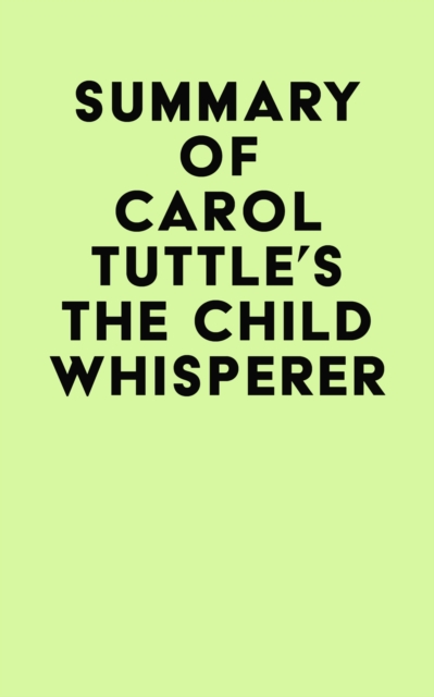 Summary of Carol Tuttle's The Child Whisperer, EPUB eBook