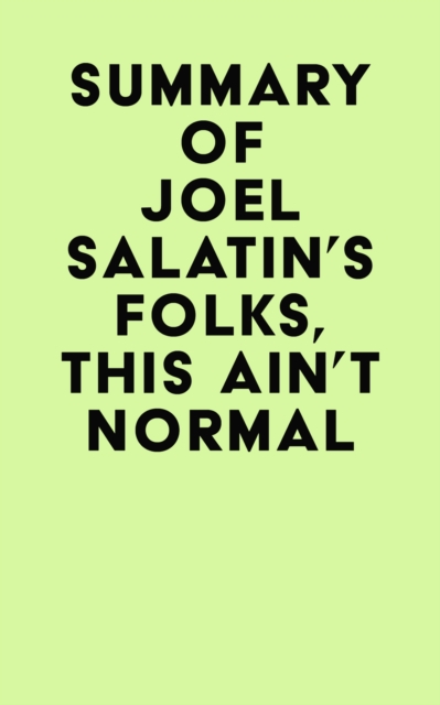 Summary of Joel Salatin's Folks, This Ain't Normal, EPUB eBook