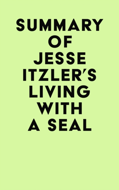Summary of Jesse Itzler's Living With A SEAL, EPUB eBook