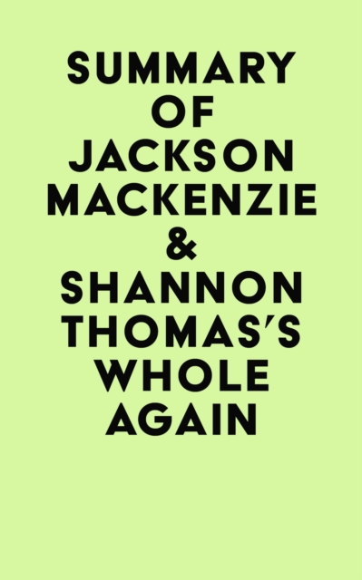Summary of Jackson MacKenzie & Shannon Thomas's Whole Again, EPUB eBook