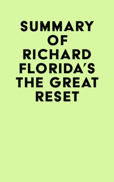 Summary of Richard Florida's The Great Reset, EPUB eBook