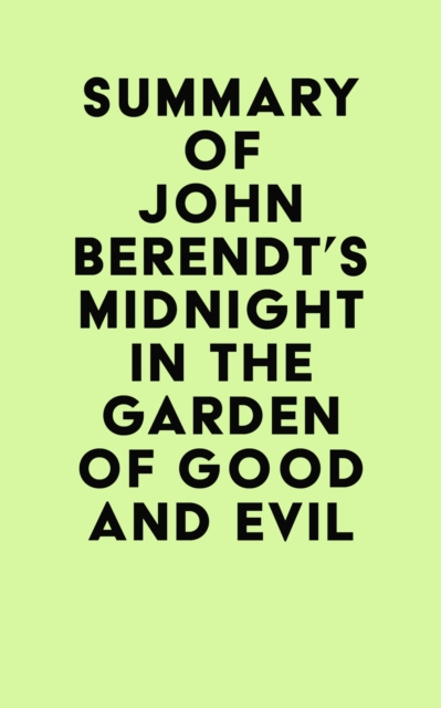Summary of John Berendt's Midnight in the Garden of Good and Evil, EPUB eBook