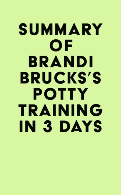 Summary of Brandi Brucks's Potty Training in 3 Days, EPUB eBook