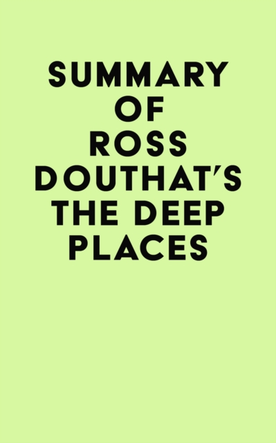 Summary of Ross Douthat's The Deep Places, EPUB eBook