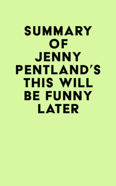 Summary of Jenny Pentland's This Will Be Funny Later, EPUB eBook