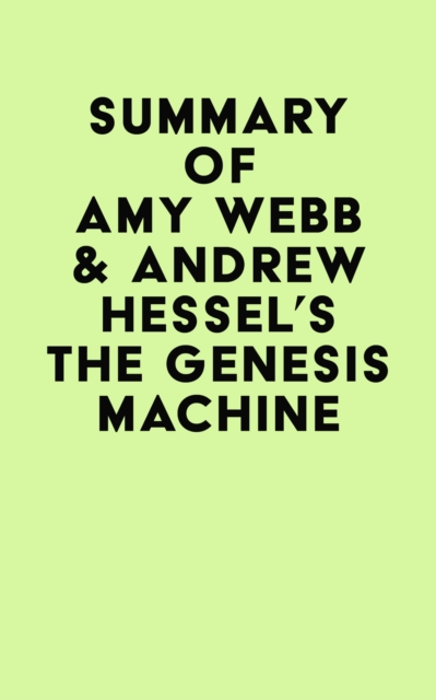 Summary of Amy Webb & Andrew Hessel's The Genesis Machine, EPUB eBook