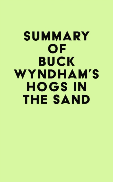Summary of Buck Wyndham's Hogs in the Sand, EPUB eBook