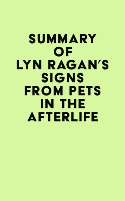 Summary of Lyn Ragan's Signs From Pets In The Afterlife, EPUB eBook