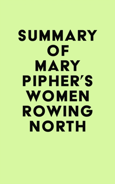 Summary of Mary Pipher's Women Rowing North, EPUB eBook