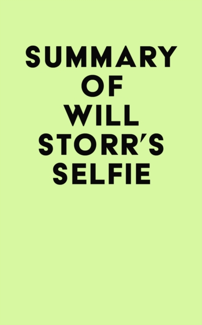 Summary of Will Storr's Selfie, EPUB eBook