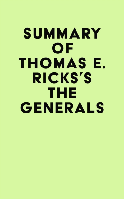 Summary of Thomas E. Ricks's The Generals, EPUB eBook