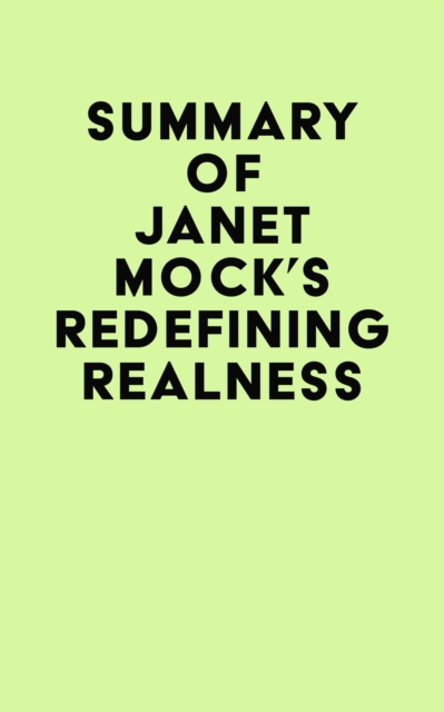 Summary of Janet Mock's Redefining Realness, EPUB eBook