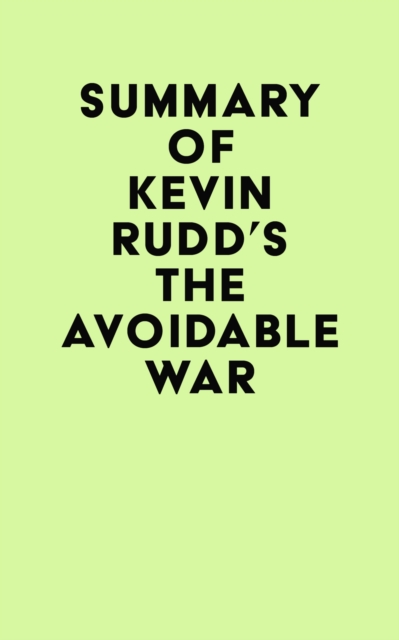 Summary of Kevin Rudd's The Avoidable War, EPUB eBook