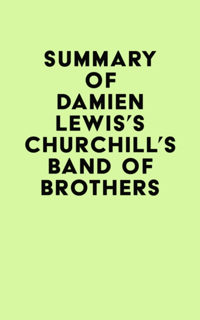 Summary of Damien Lewis's Churchill's Band of Brothers, EPUB eBook