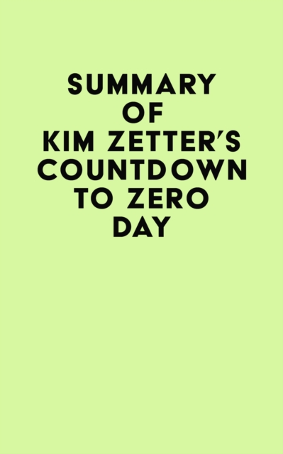Summary of Kim Zetter's Countdown to Zero Day, EPUB eBook