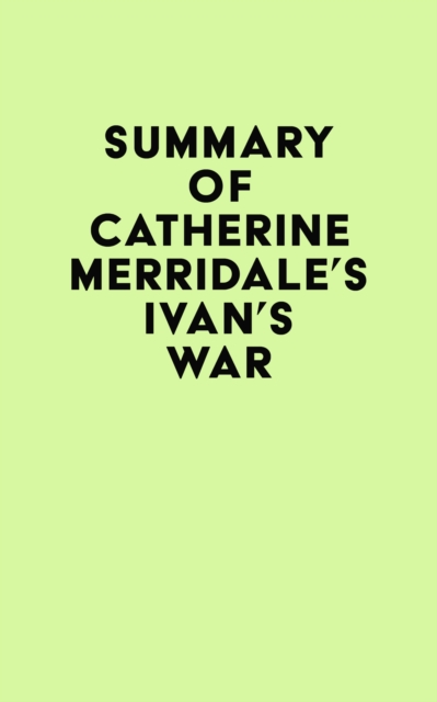 Summary of Catherine Merridale's Ivan's War, EPUB eBook