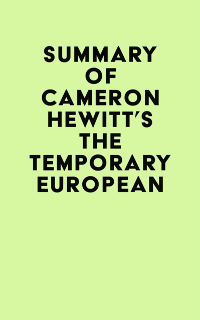 Summary of Cameron Hewitt's The Temporary European, EPUB eBook