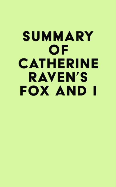 Summary of Catherine Raven's Fox and I, EPUB eBook