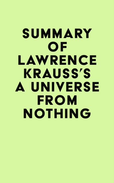 Summary of Lawrence Krauss's A Universe from Nothing, EPUB eBook