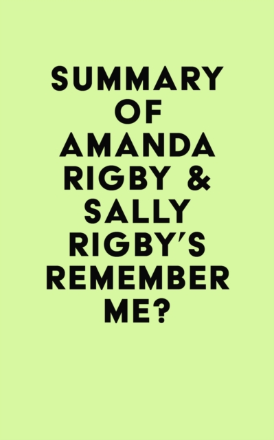 Summary of Amanda Rigby & Sally Rigby's Remember Me?, EPUB eBook