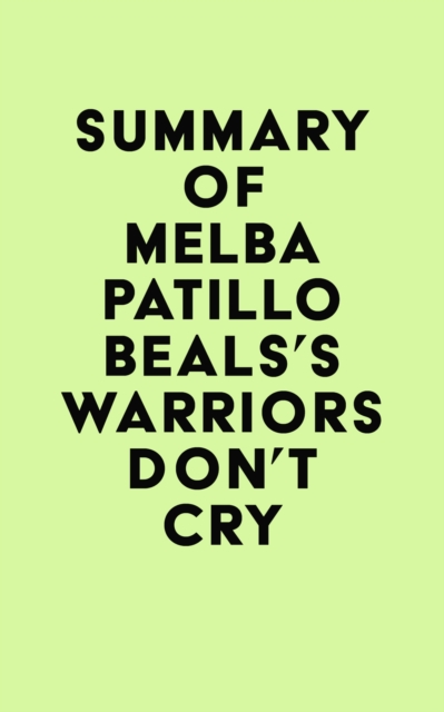 Summary of Melba Patillo Beals's Warriors Don't Cry, EPUB eBook