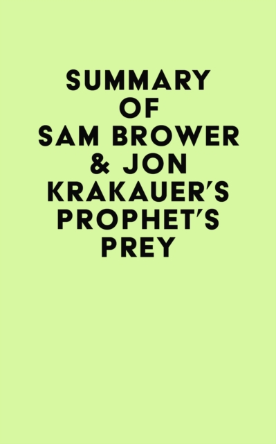 Summary of Sam Brower & Jon Krakauer's Prophet's Prey, EPUB eBook