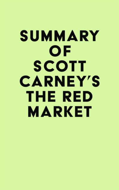 Summary of Scott Carney's The Red Market, EPUB eBook