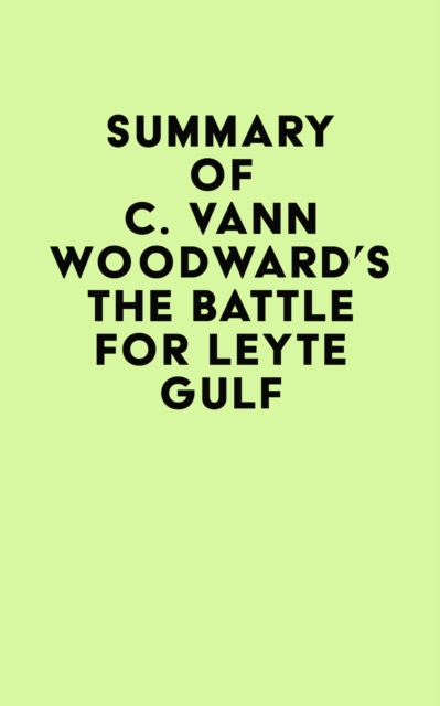 Summary of C. Vann Woodward's The Battle for Leyte Gulf, EPUB eBook
